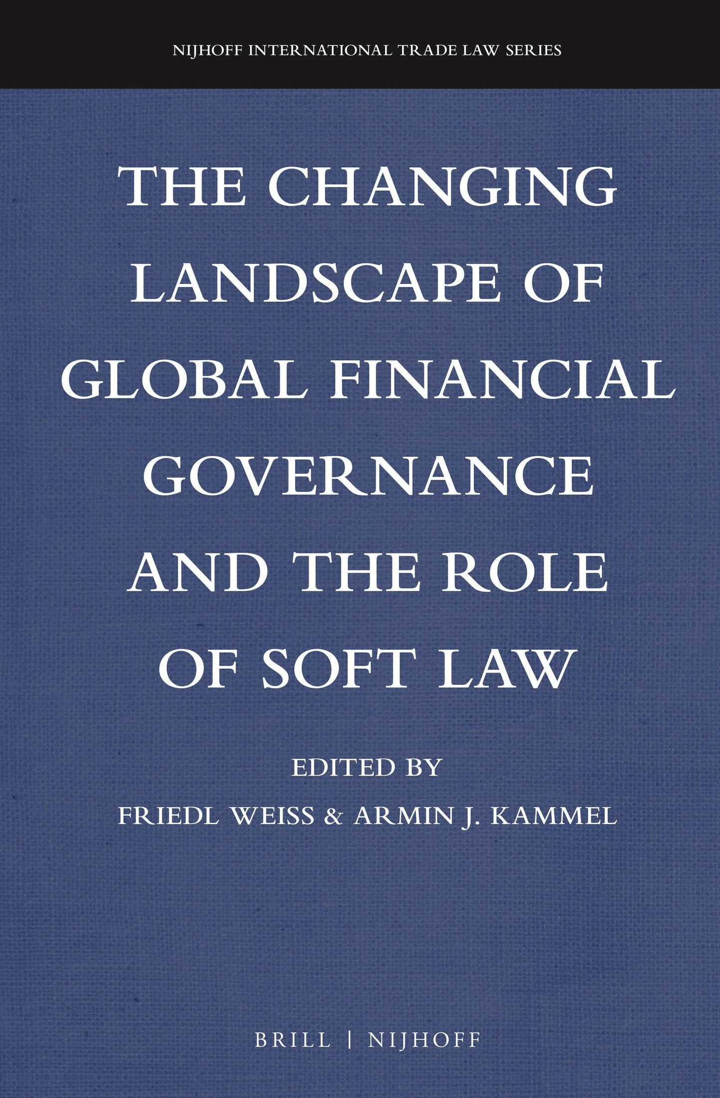 Book cover image for The Changing Landscape of Global Financial Governance and the Role of Soft Law ISBN: 9789004280311
