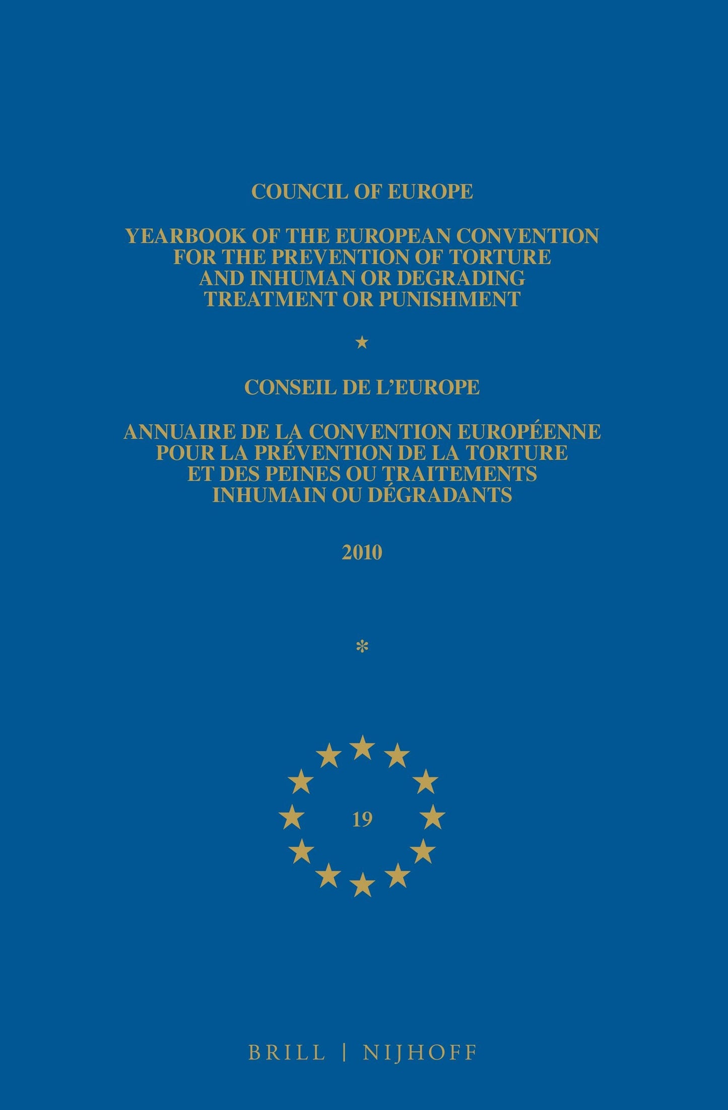 Book cover image for Yearbook of the European Convention for the Prevention of Torture and Inhuman or Degrading Treatment or Punishment/Annuaire de la convention européenne pour la prévention de la torture et des peines ou traitements inhumains ou dégradants ISBN: 9789004297562