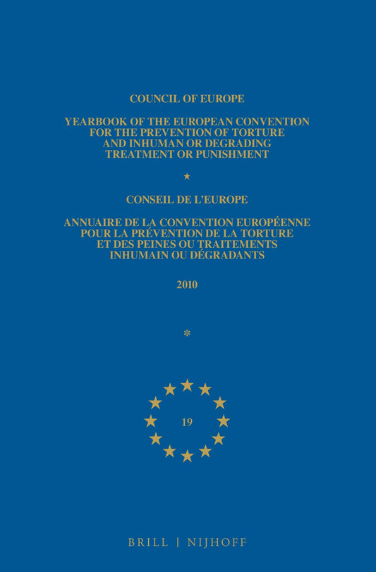Yearbook of the European Convention for the Prevention of Torture and Inhuman or Degrading Treatment or Punishment/Annuaire de la convention européenne pour la prévention de la torture et des peines ou traitements inhumains ou dégradants