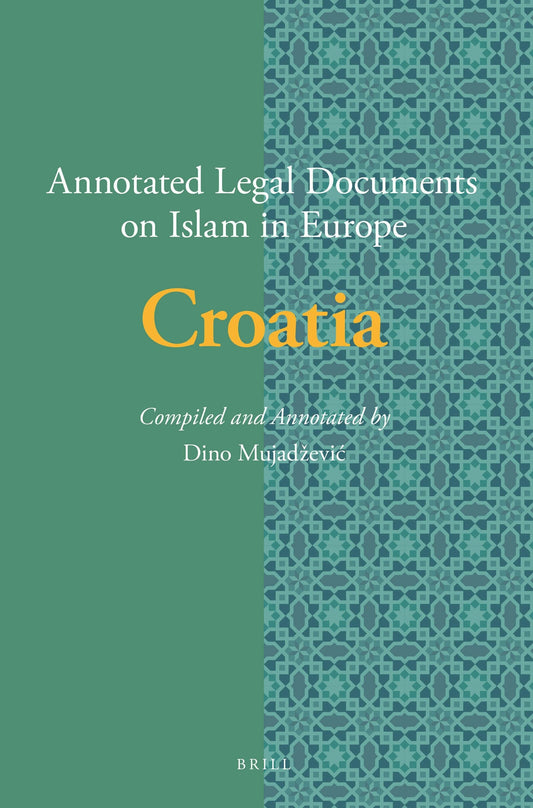 Annotated Legal Documents on Islam in Europe: Croatia