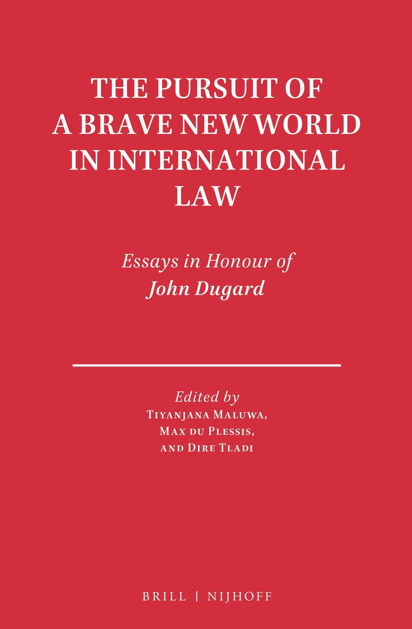 Book cover image for The Pursuit of a Brave New World in International Law ISBN: 9789004326187