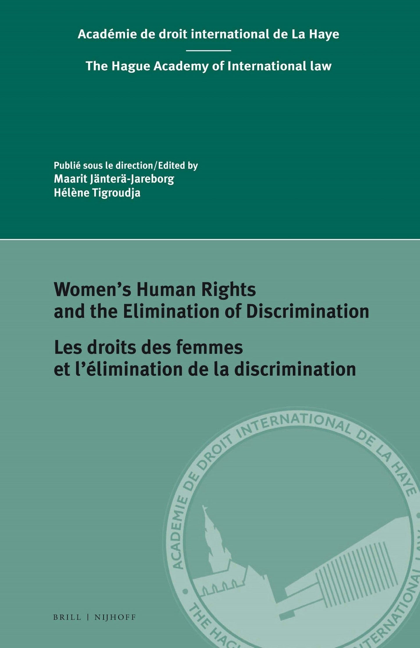 Book cover image for Women’s Human Rights and the Elimination of Discrimination / Les droits des femmes et l’élimination de la discrimination ISBN: 9789004327559
