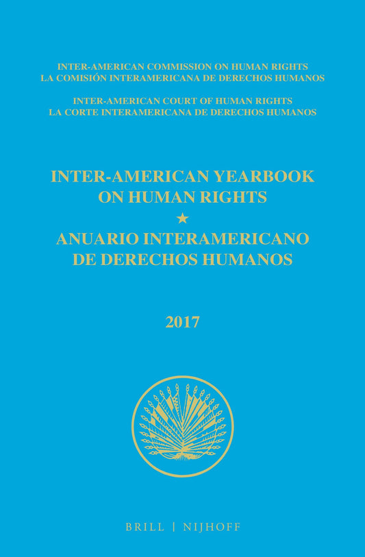 Inter-American Yearbook on Human Rights / Anuario Interamericano de Derechos Humanos, Volume 33 (2017) (TWO VOLUME SET)