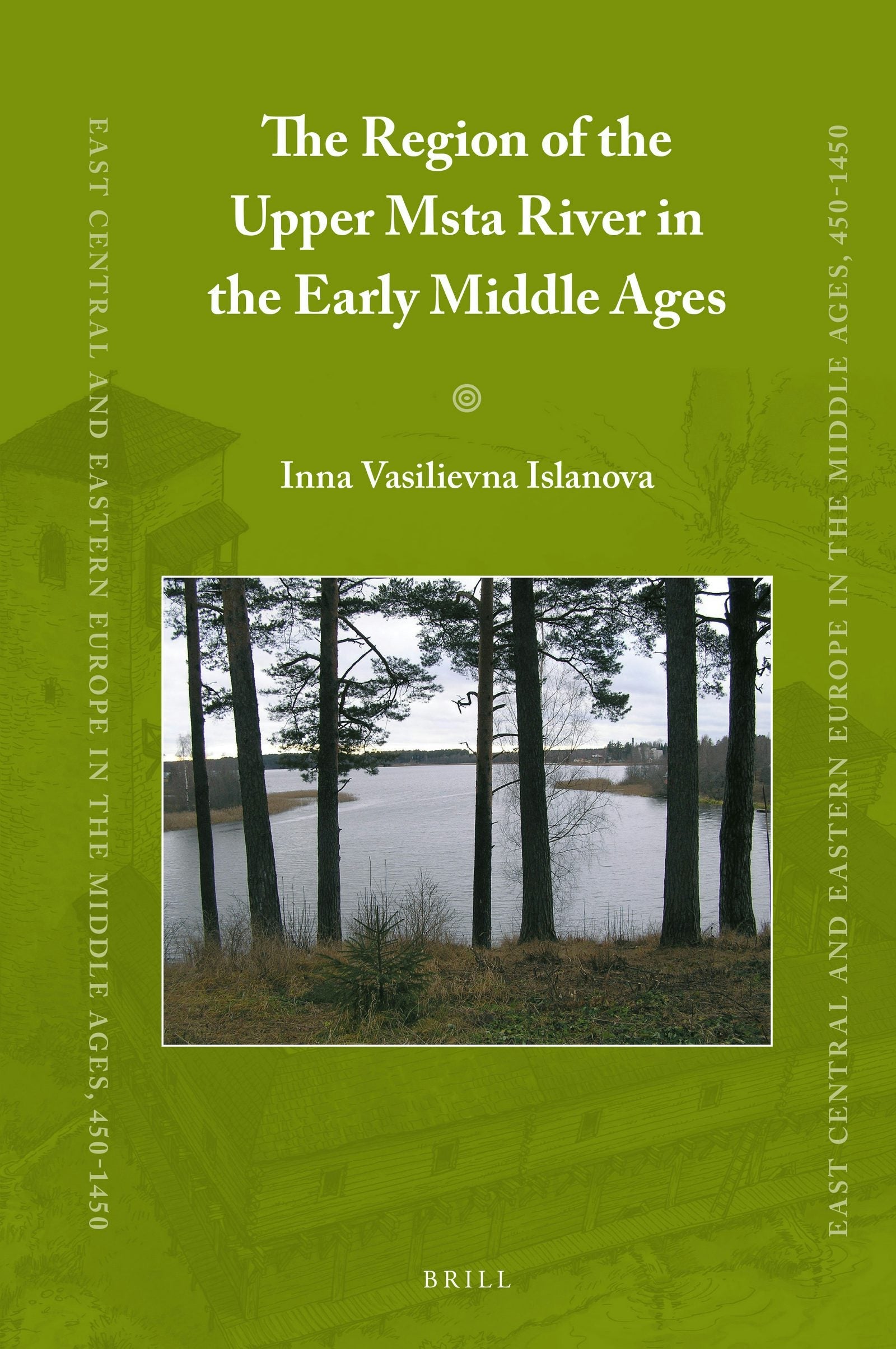 Book cover image for The Region of the Upper Msta River in the Early Middle Ages ISBN: 9789004335660