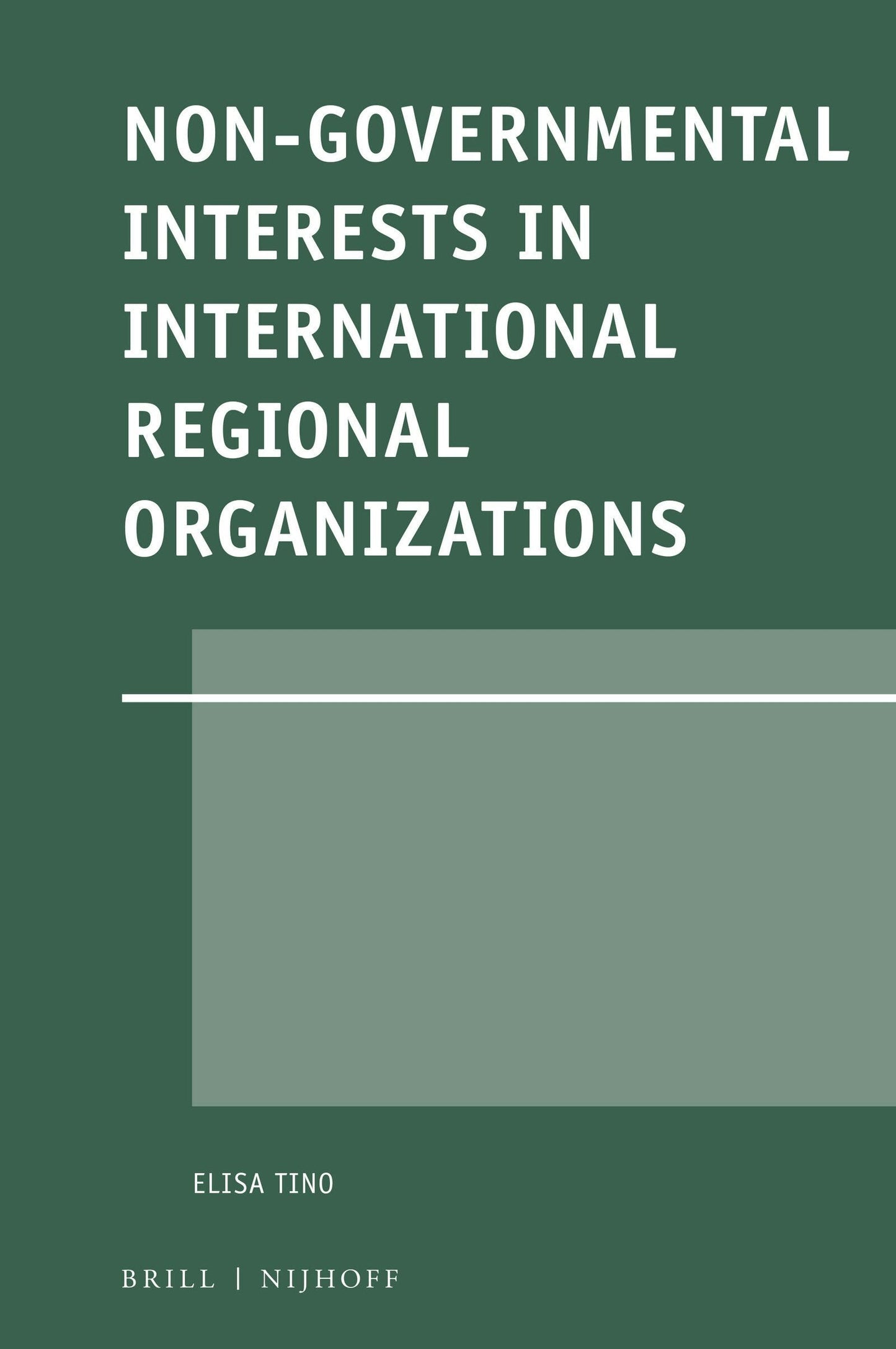 Book cover image for Non-Governmental Interests in International Regional Organizations ISBN: 9789004343887
