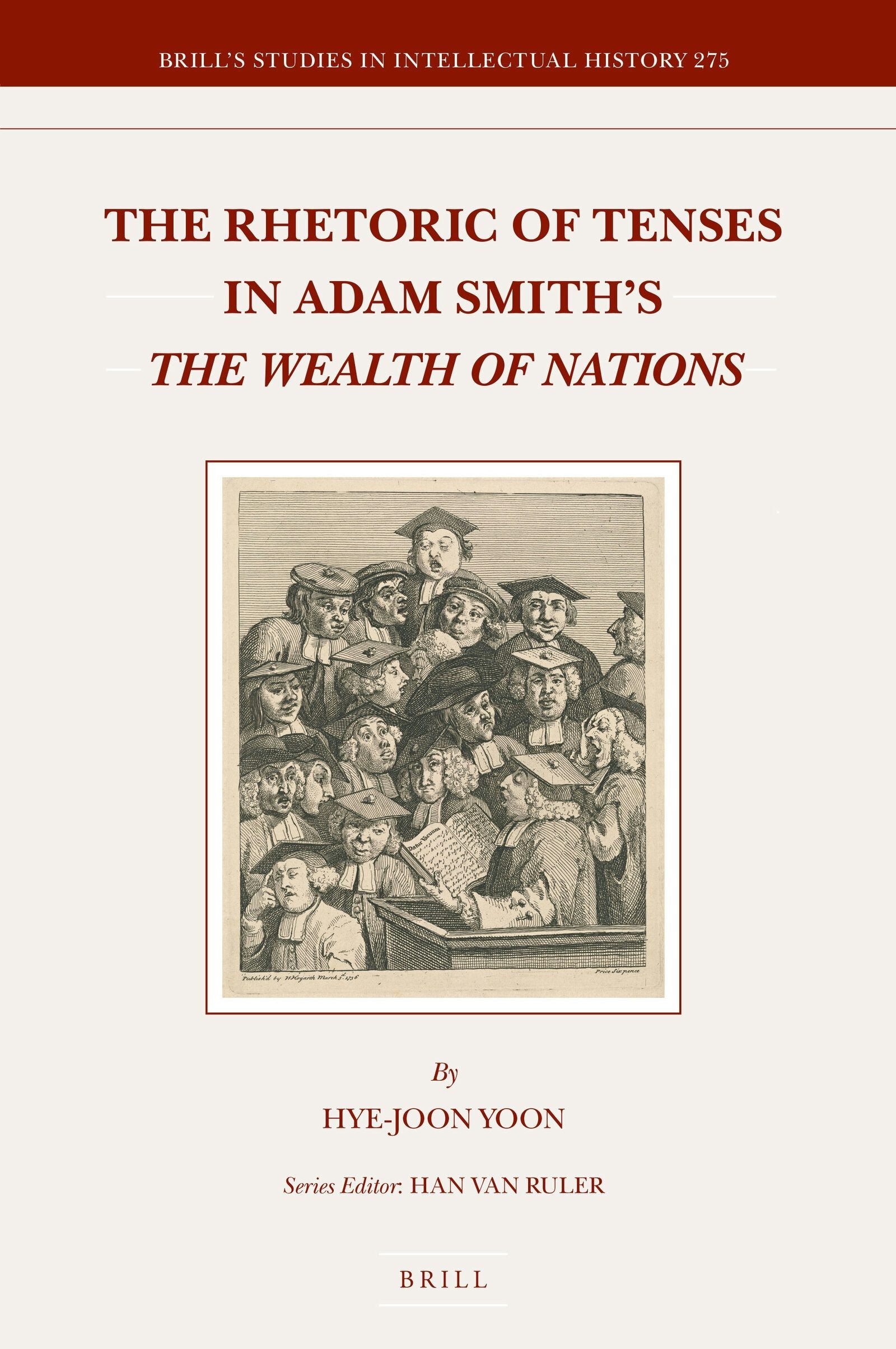 Book cover image for The Rhetoric of Tenses in Adam Smith's The Wealth of Nations ISBN: 9789004347908