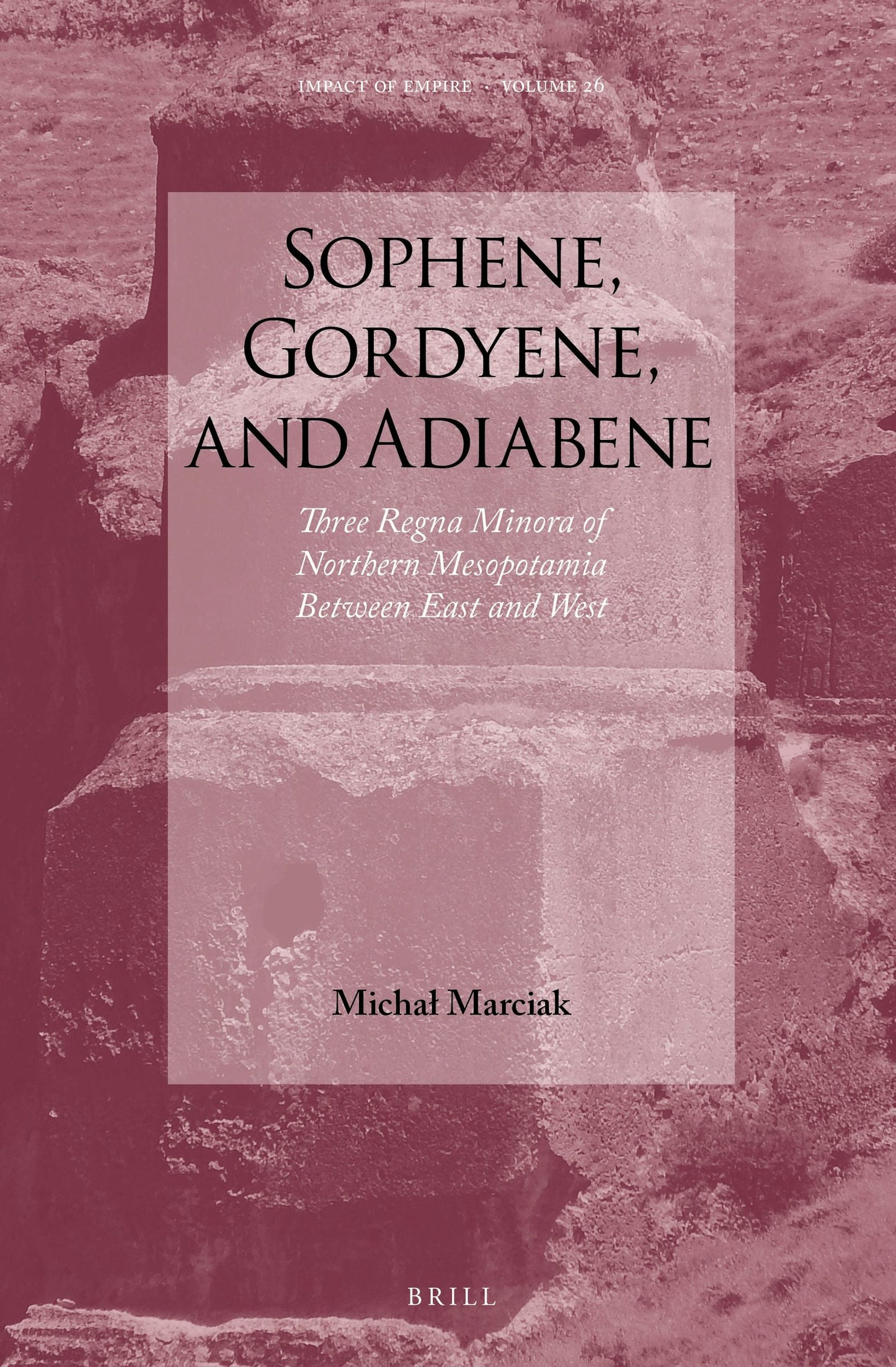 Book cover image for Sophene, Gordyene, and Adiabene ISBN: 9789004350700