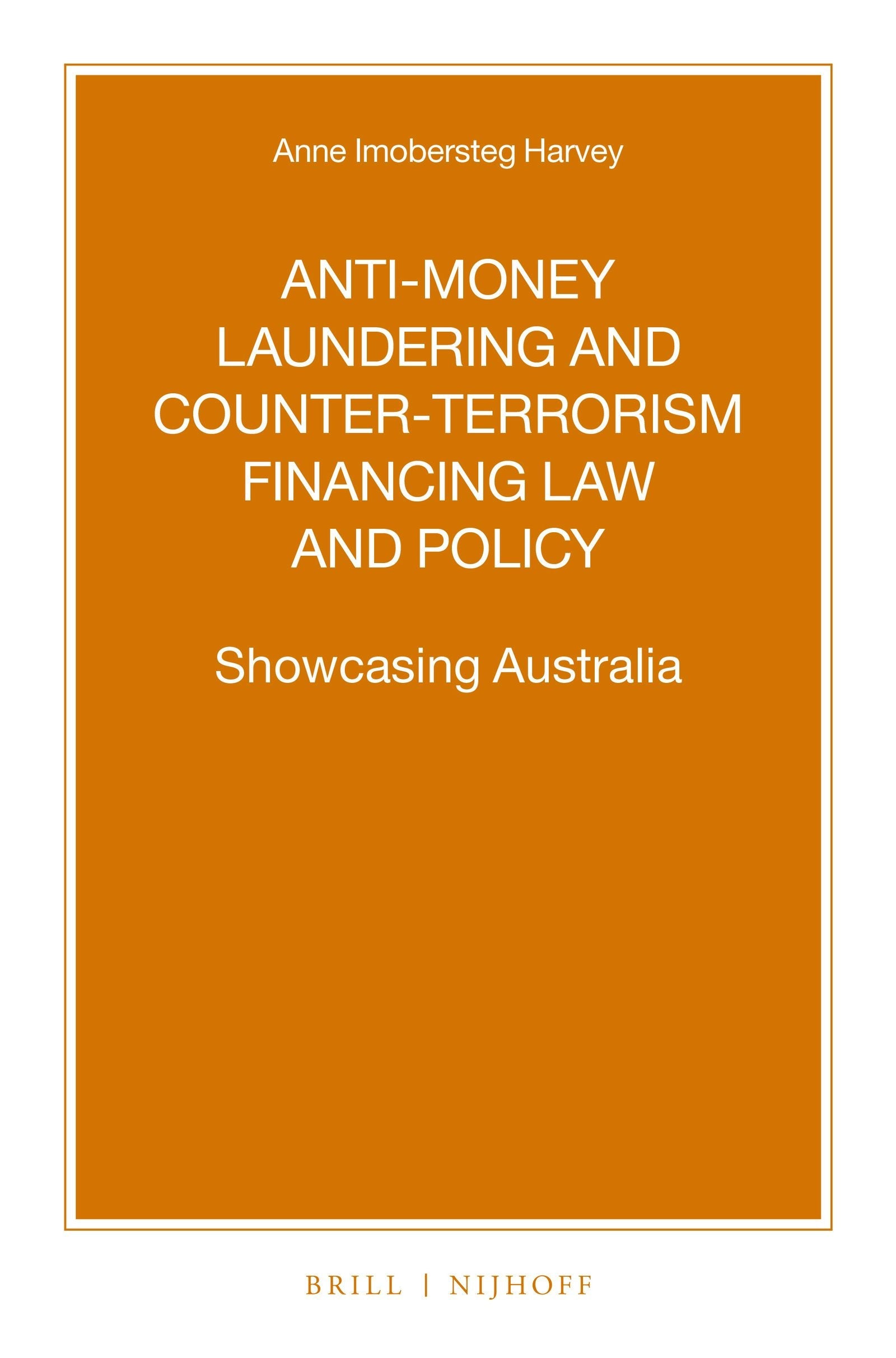 Book cover image for Anti-money Laundering and Counter-terrorism Financing Law and Policy ISBN: 9789004359093