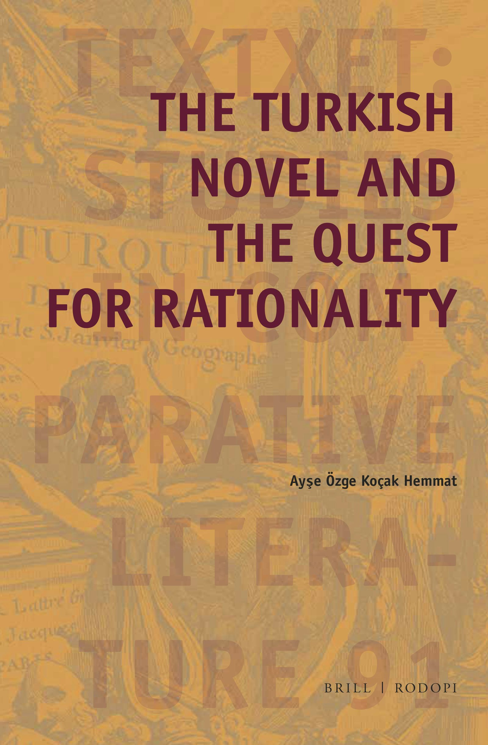 Book cover image for The Turkish Novel and the Quest for Rationality ISBN: 9789004366039