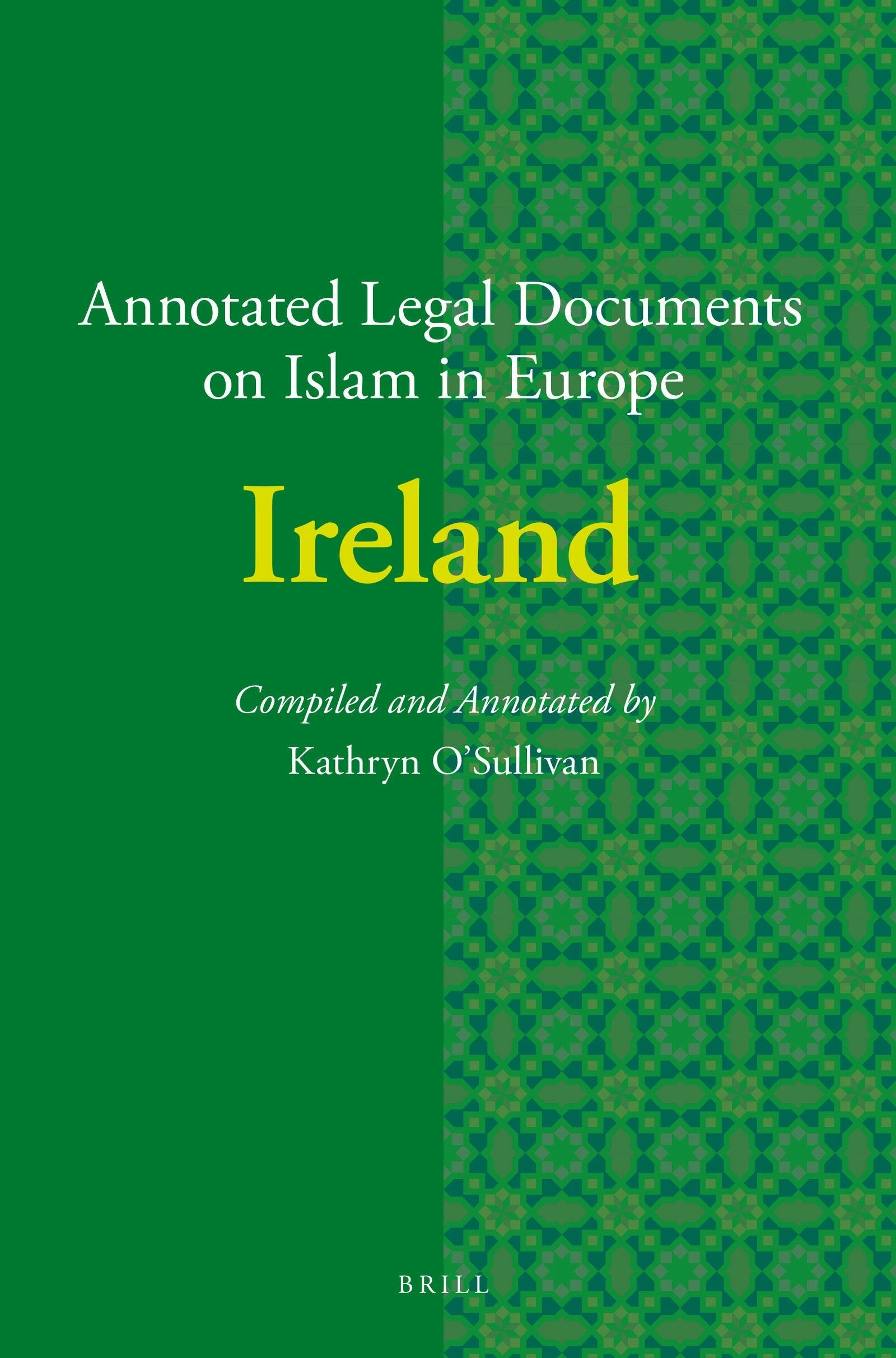 Book cover image for Annotated Legal Documents on Islam in Europe: Ireland ISBN: 9789004367104