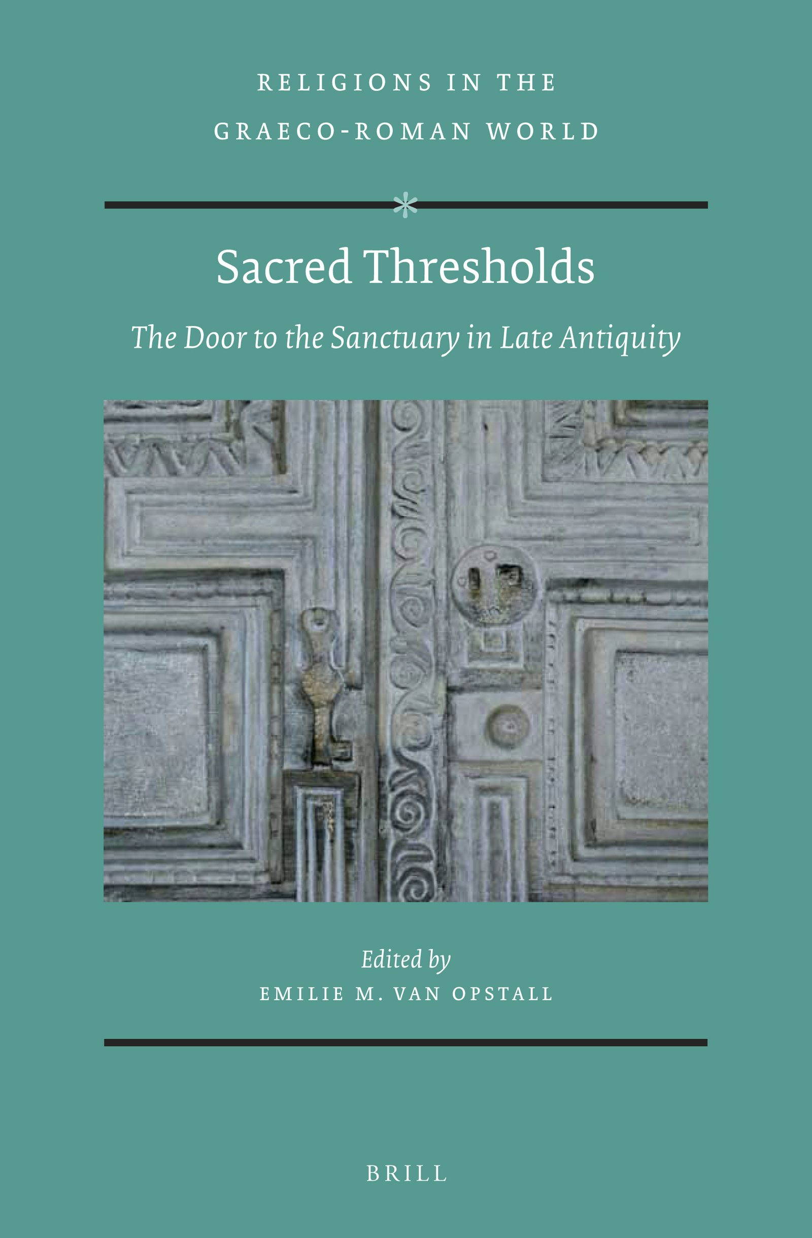 Book cover image for Sacred Thresholds: The Door to the Sanctuary in Late Antiquity ISBN: 9789004368590