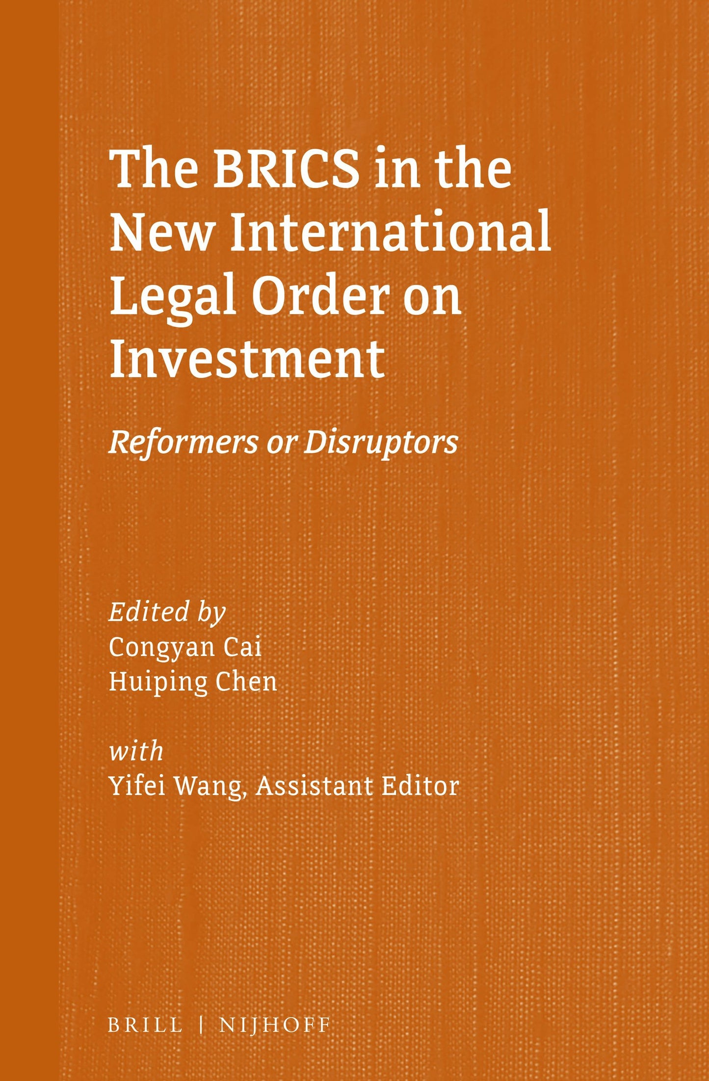 Book cover image for The BRICS in the New International Legal Order on Investment ISBN: 9789004376984