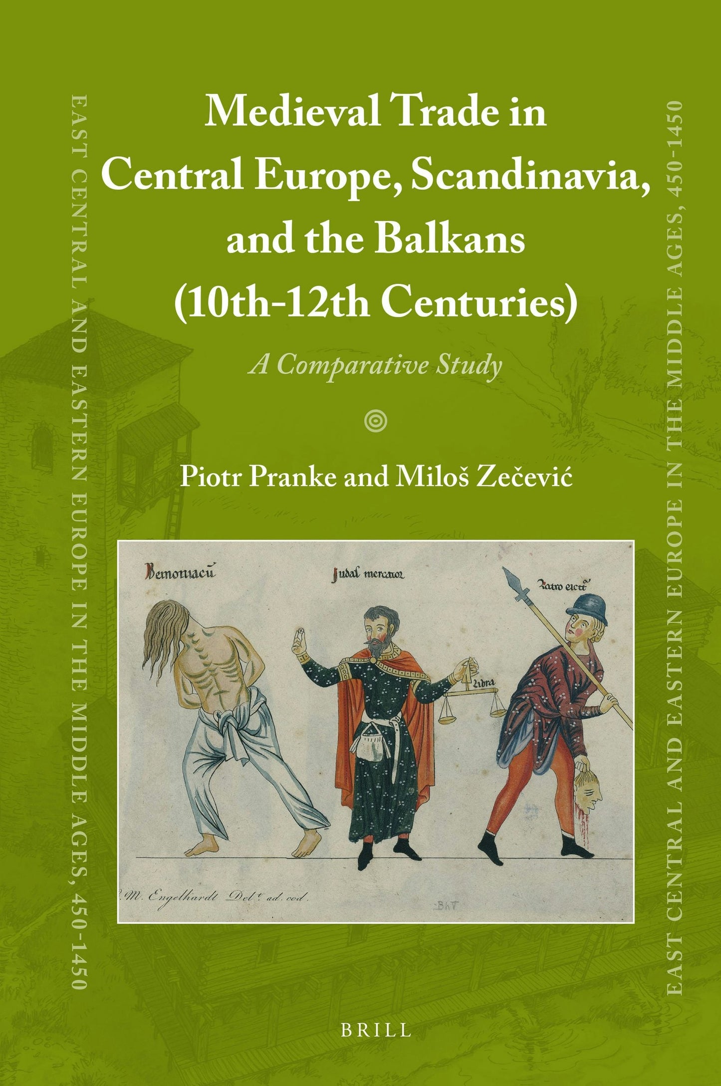 Book cover image for Medieval Trade in Central Europe, Scandinavia, and the Balkans (10th-12th Centuries) ISBN: 9789004380332