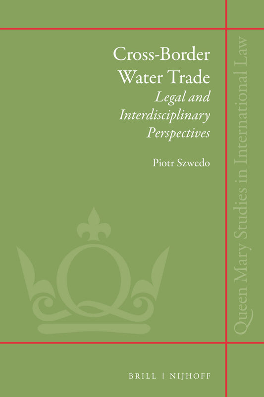 Cross-border Water Trade: Legal and Interdisciplinary Perspectives