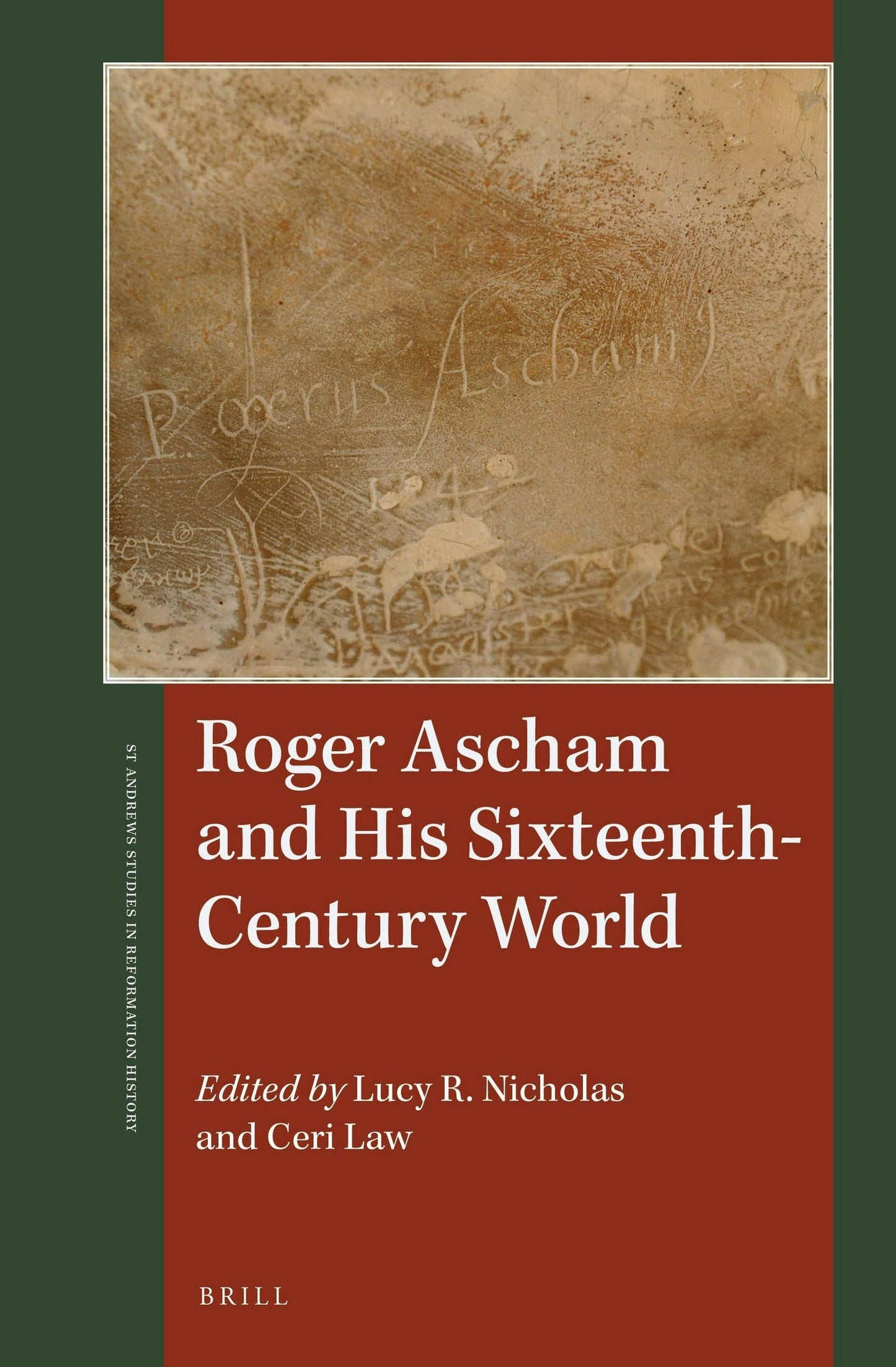 Book cover image for Roger Ascham and His Sixteenth-Century World ISBN: 9789004382275