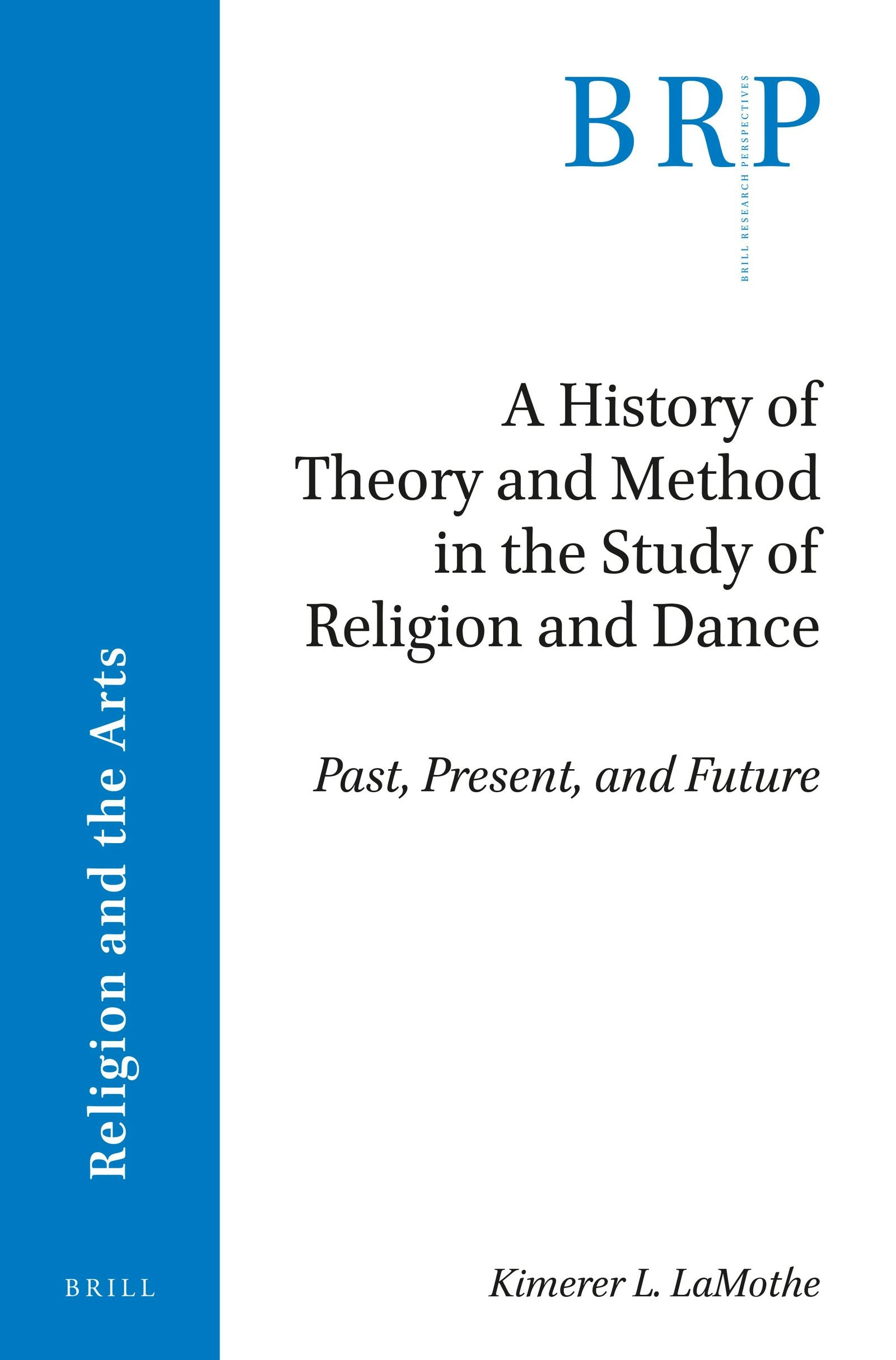 Book cover image for A History of Theory and Method in the Study of Religion and Dance ISBN: 9789004382688