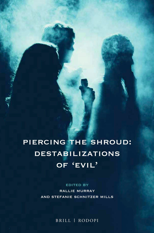 Piercing the Shroud: Destabilizations of ‘Evil’