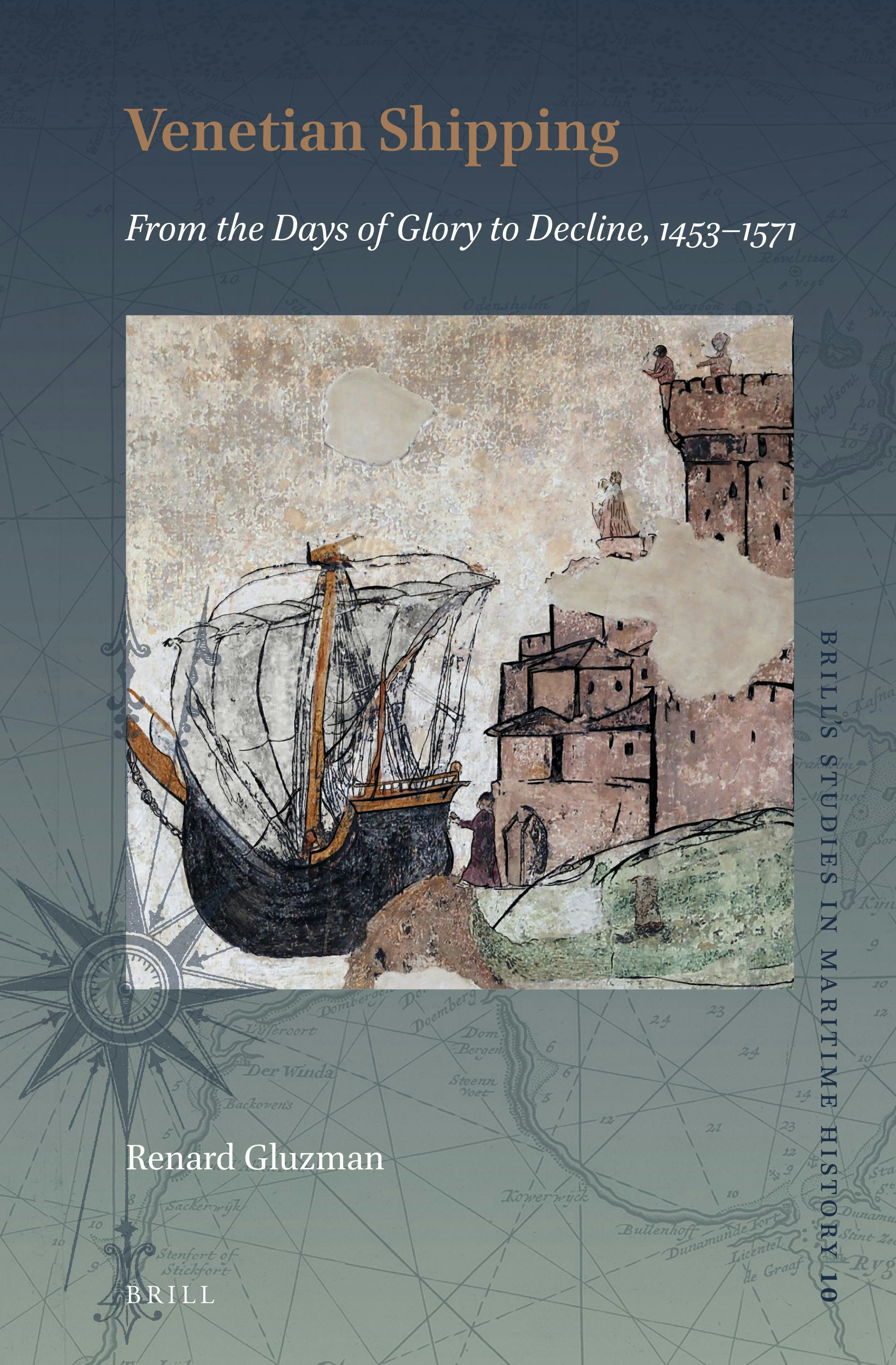 Book cover image for Venetian Shipping from the Days of Glory to Decline, 1453–1571 ISBN: 9789004398160