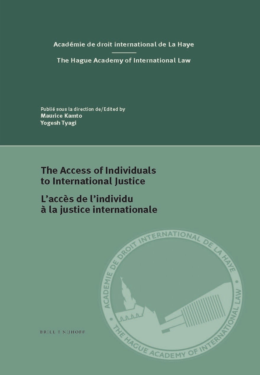 Book cover image for The Access of Individuals to International Justice/L’accès de l’individu à la justice internationale ISBN: 9789004412279