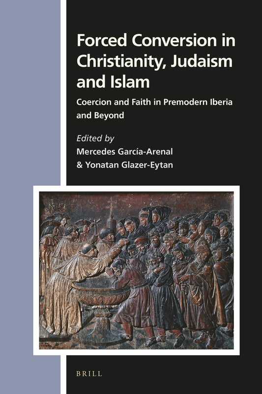 Forced Conversion in Christianity, Judaism and Islam