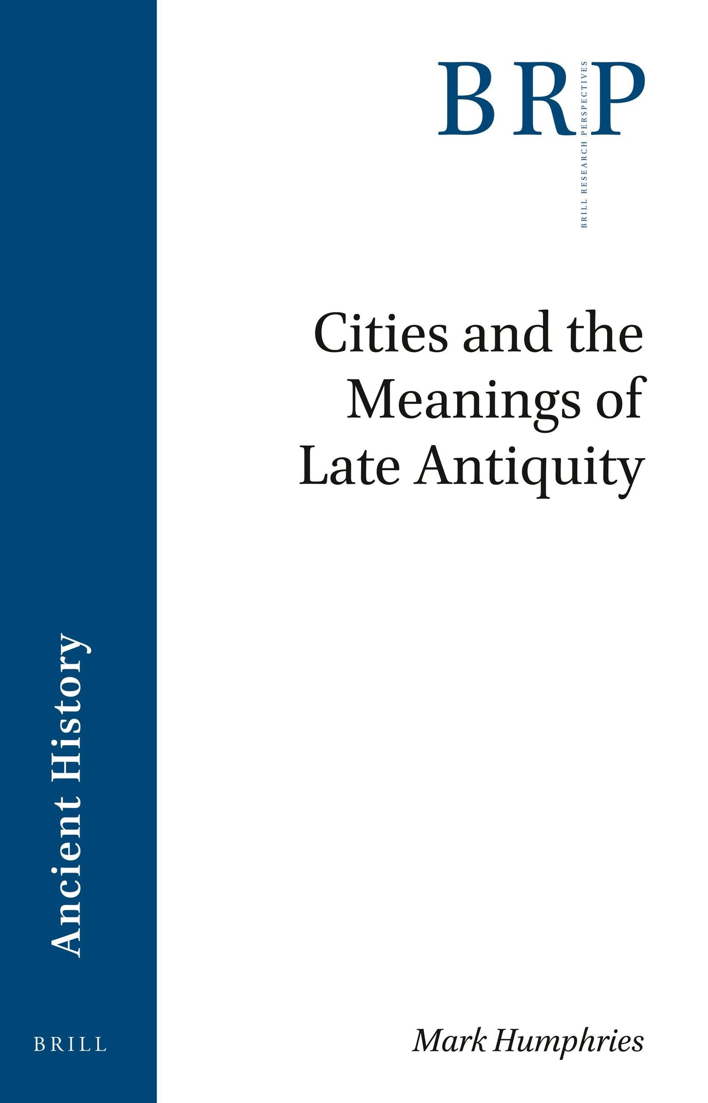 Book cover image for Cities and the Meanings of Late Antiquity ISBN: 9789004422605
