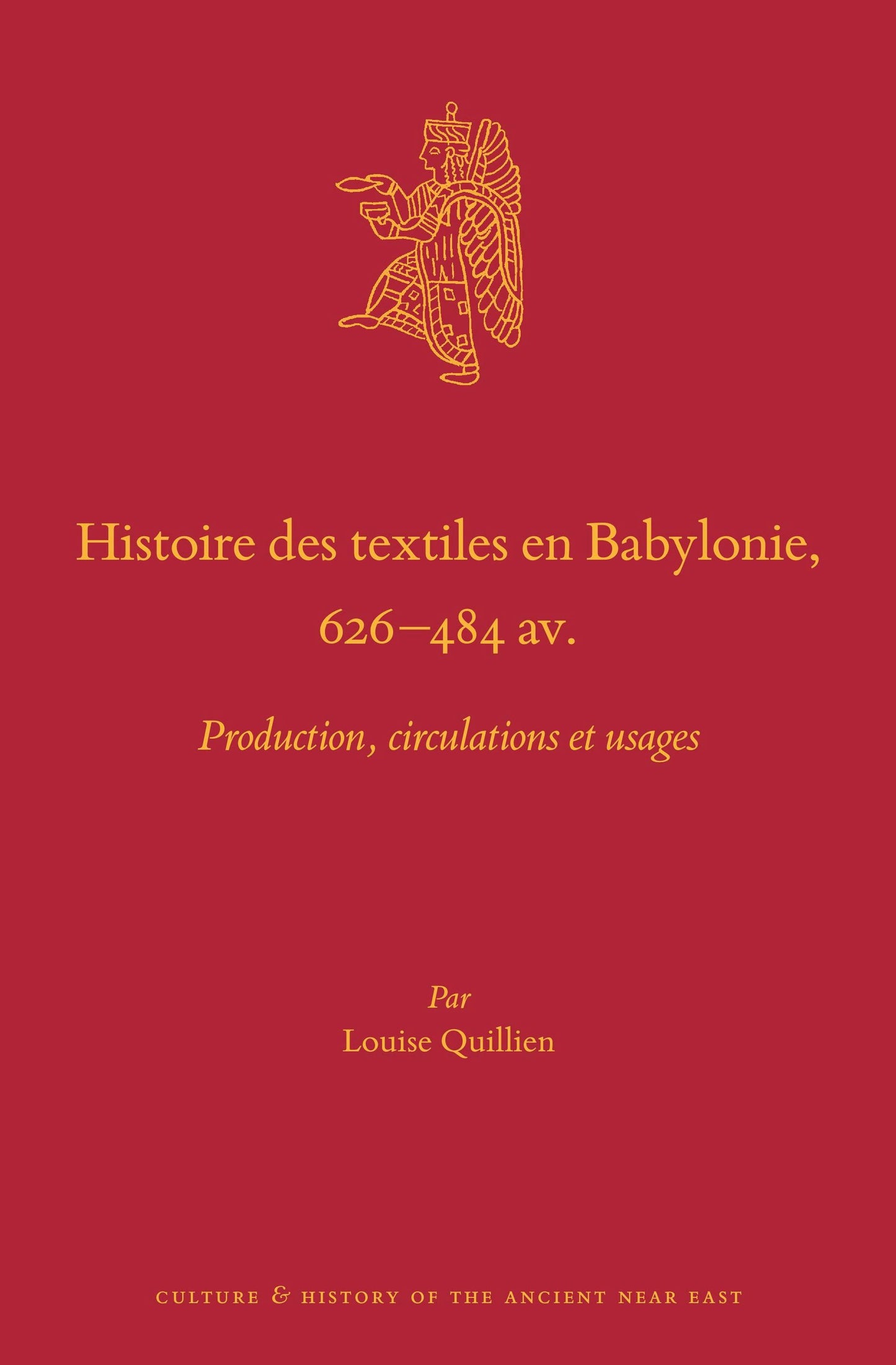 Book cover image for Histoire des textiles en Babylonie, 626–484 av. J.-C. ISBN: 9789004463929