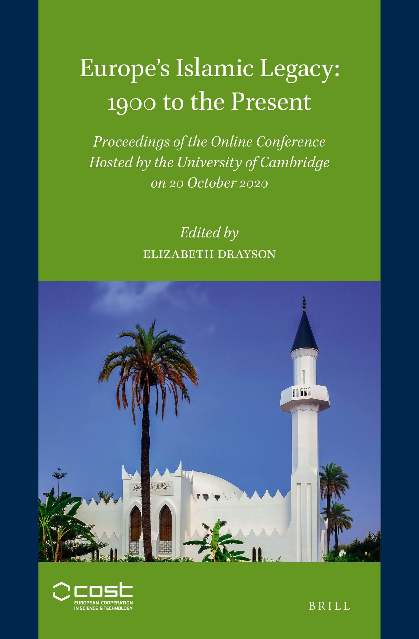 Book cover image for Europe’s Islamic Legacy: 1900 to the Present ISBN: 9789004510715
