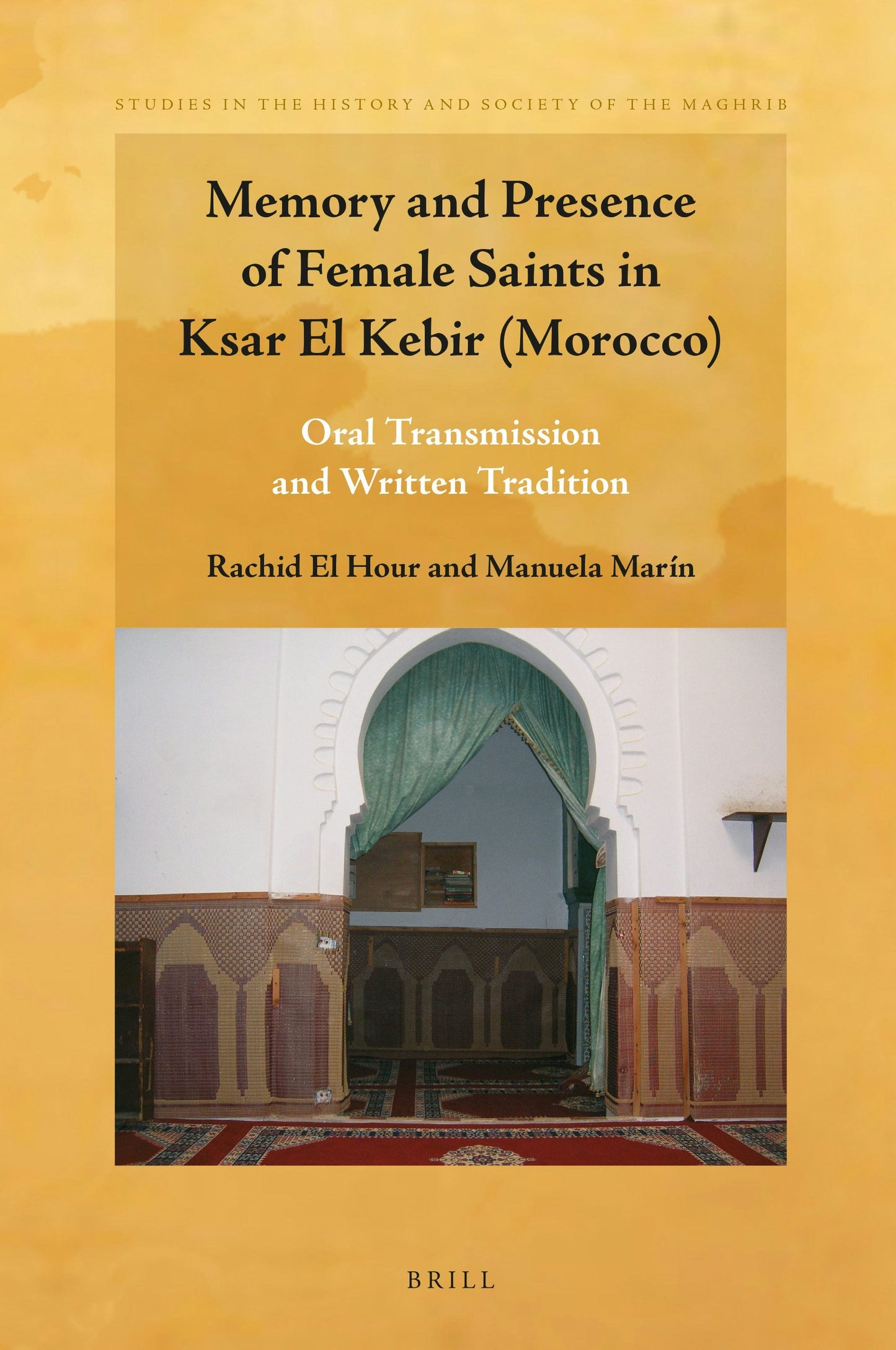 Book cover image for Memory and Presence of Female Saints in Ksar El Kebir (Morocco) ISBN: 9789004513099