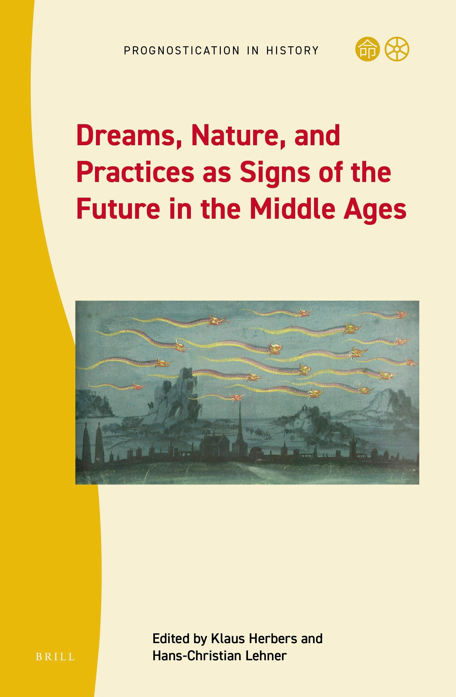 Book cover image for Dreams, Nature, and Practices as Signs of the Future in the Middle Ages ISBN: 9789004515994