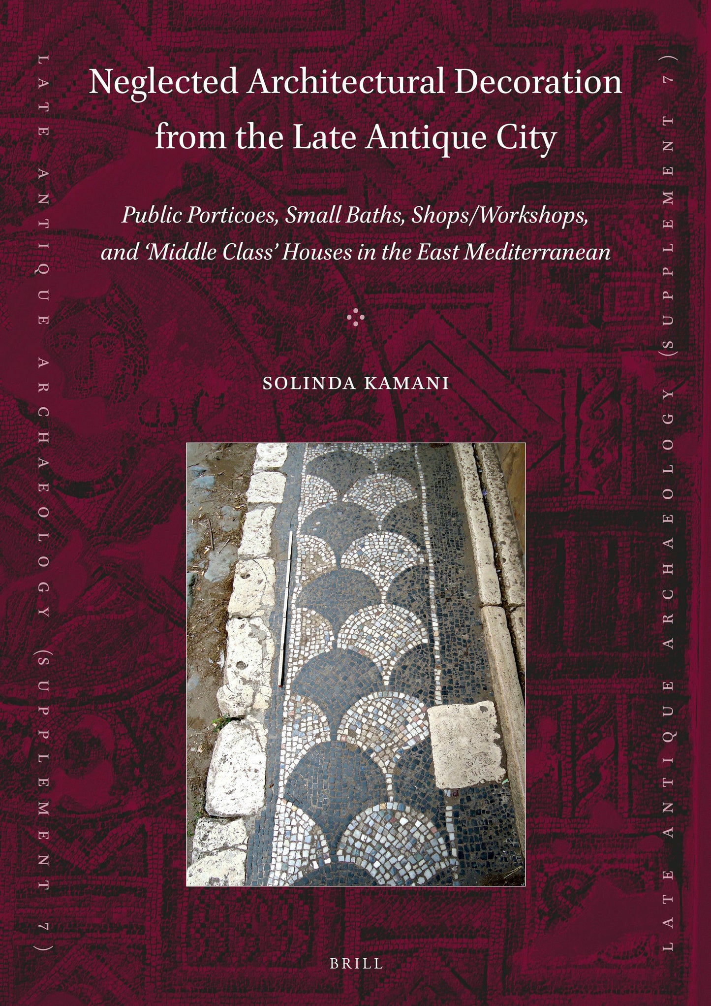 Book cover image for Neglected Architectural Decoration from the Late Antique City ISBN: 9789004520165