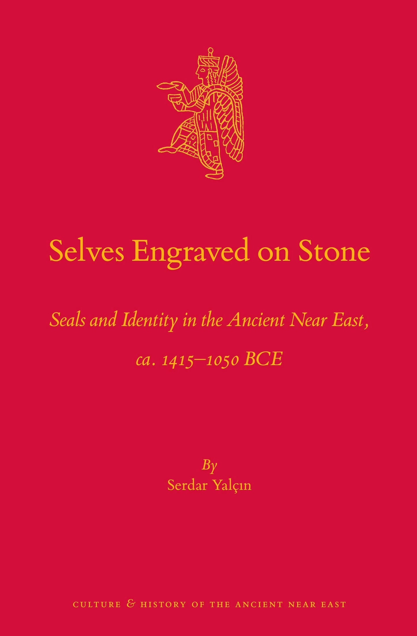 Book cover image for Selves Engraved on Stone: Seals and Identity in the Ancient Near East, ca. 1415–1050 BCE ISBN: 9789004524576
