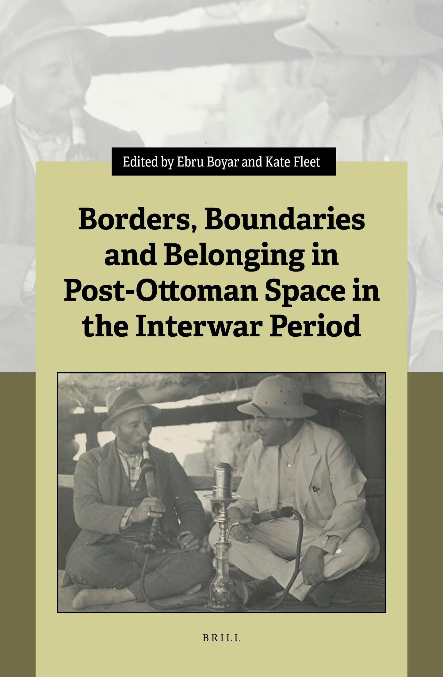 Book cover image for Borders, Boundaries and Belonging in Post-Ottoman Space in the Interwar Period ISBN: 9789004526181
