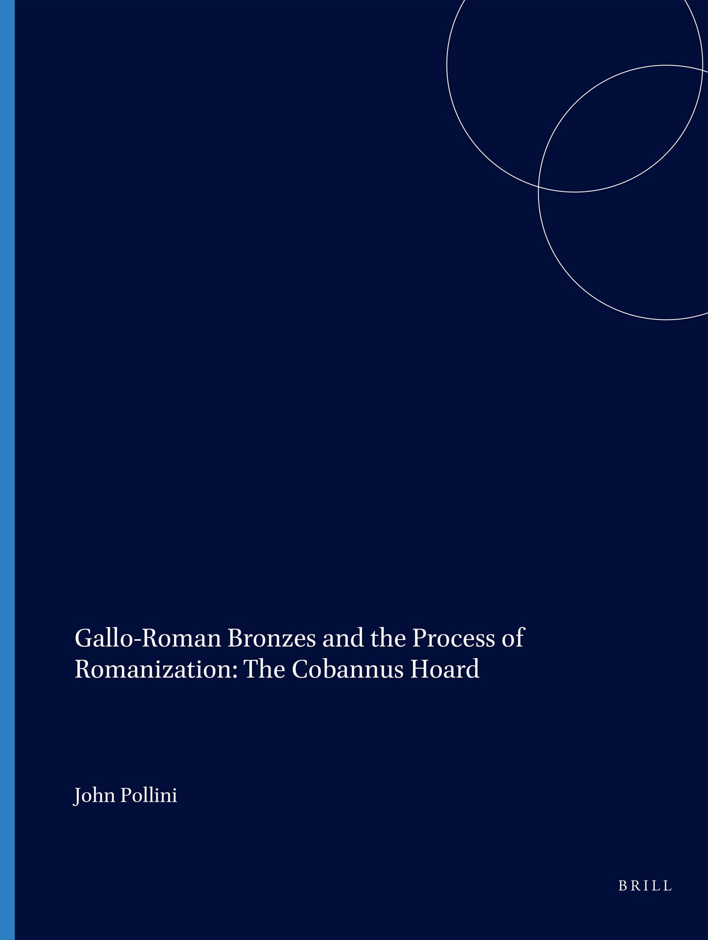 Book cover image for Gallo-Roman Bronzes and the Process of Romanization: The Cobannus Hoard ISBN: 9789004529571