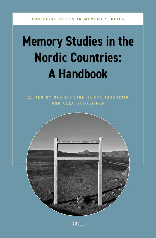 Memory Studies in the Nordic Countries: A Handbook