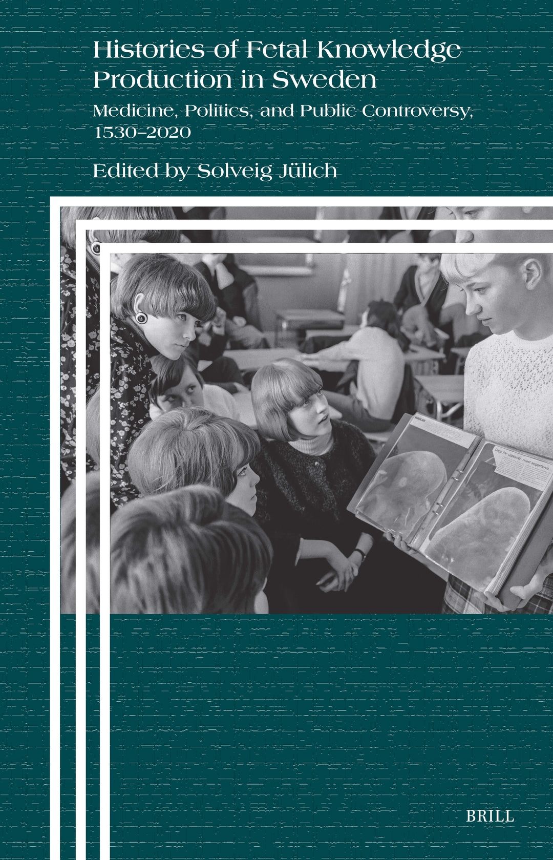Cover image for Histories of Fetal Knowledge Production in Sweden ISBN 9789004536739