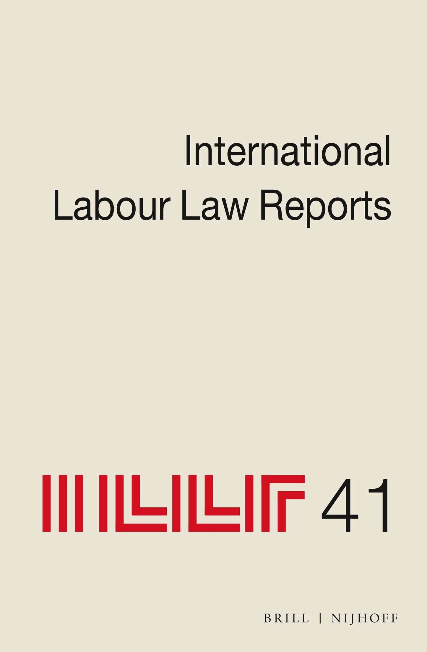 Book cover image for International Labour Law Reports, Volume 41 ISBN: 9789004539150