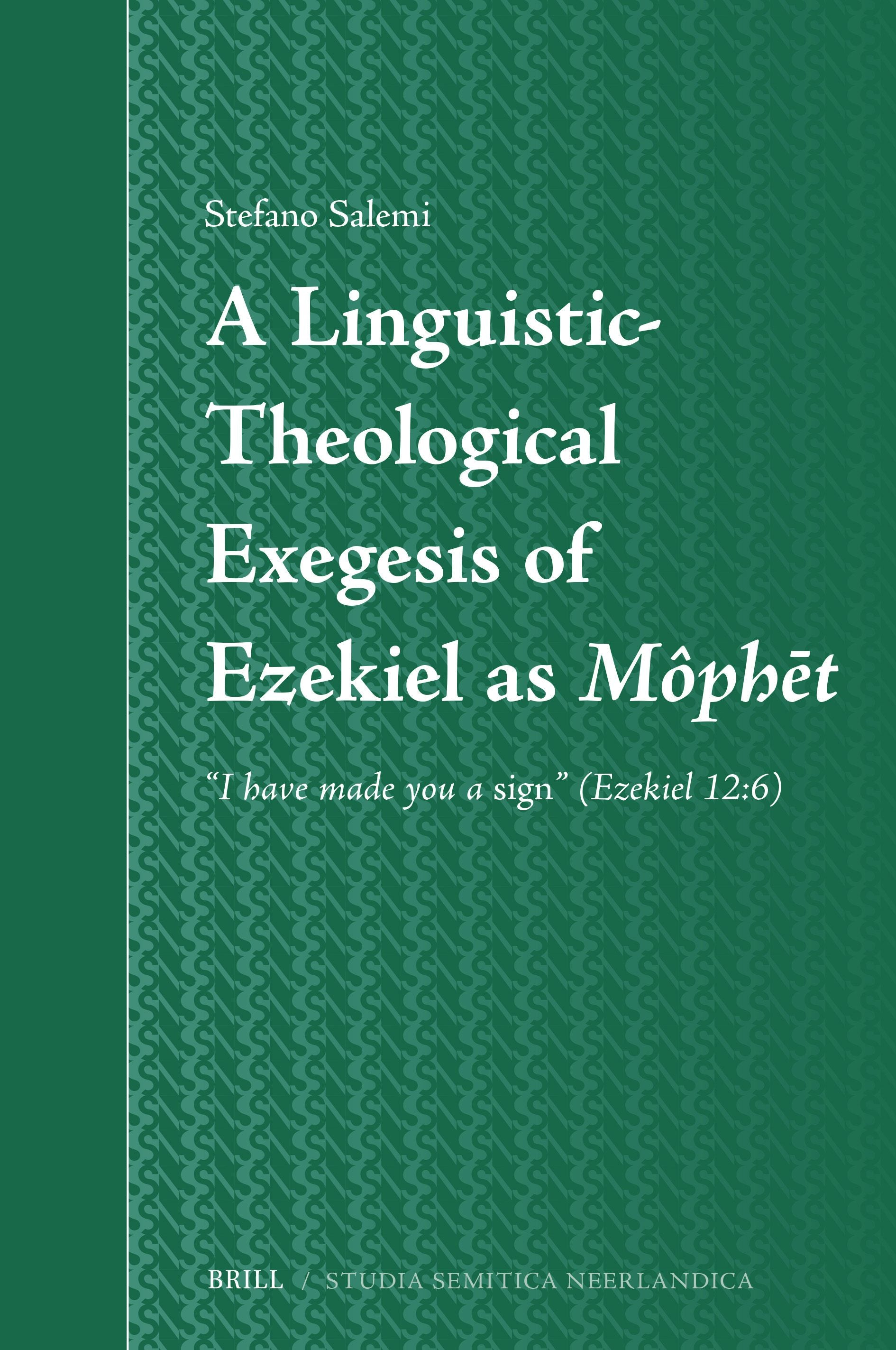 Book cover image for A Linguistic-Theological Exegesis of Ezekiel as Môphēt ISBN: 9789004691025