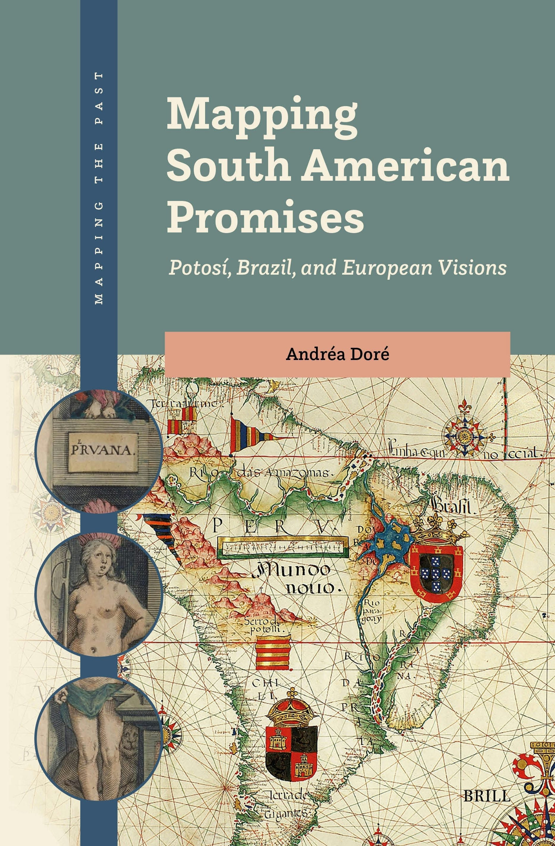 Book cover image for Mapping South American Promises: Potosí, Brazil, and European Visions ISBN: 9789004695108