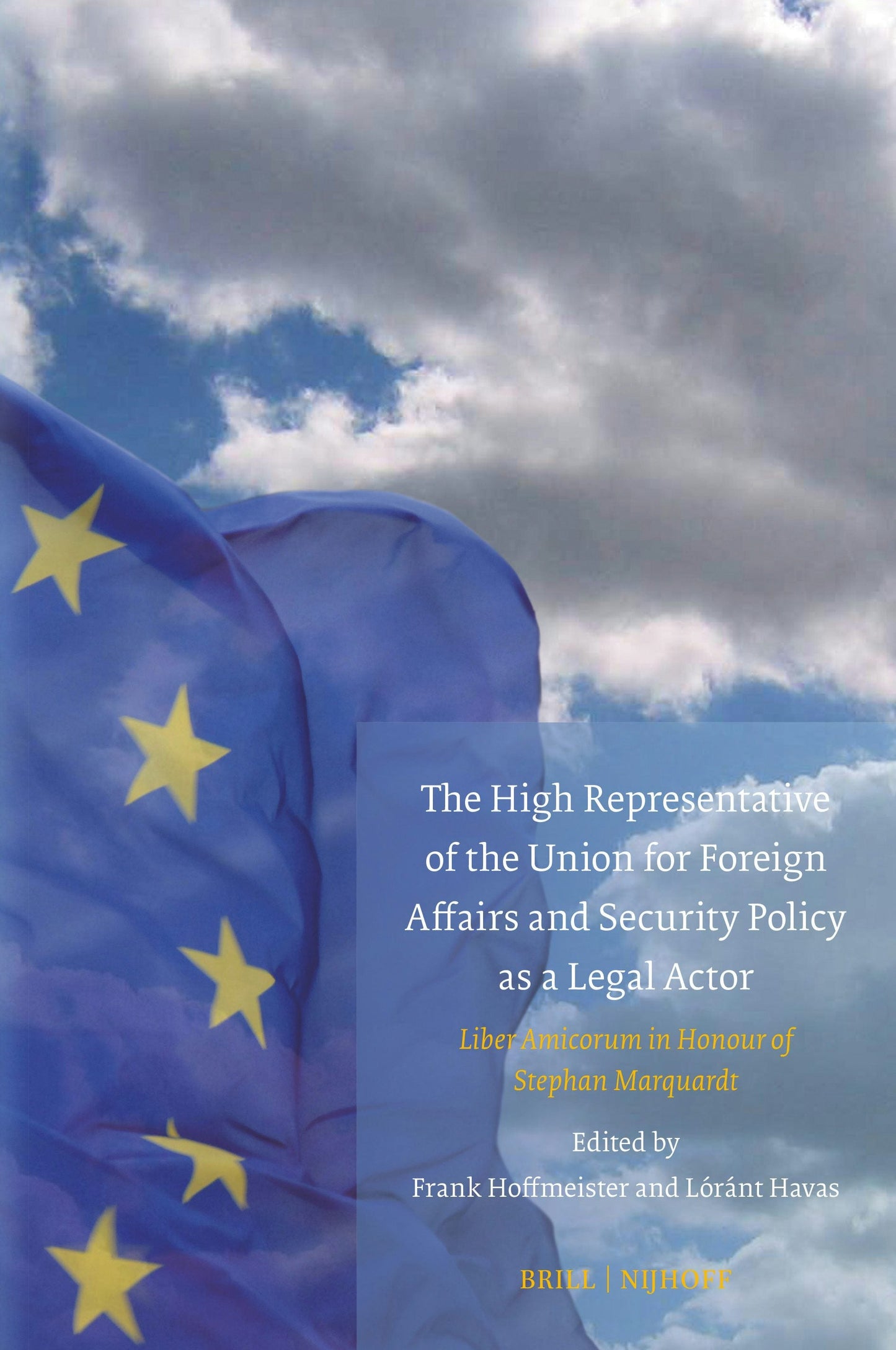 Book cover image for The High Representative of the Union for Foreign Affairs and Security Policy as a Legal Actor ISBN: 9789004700628