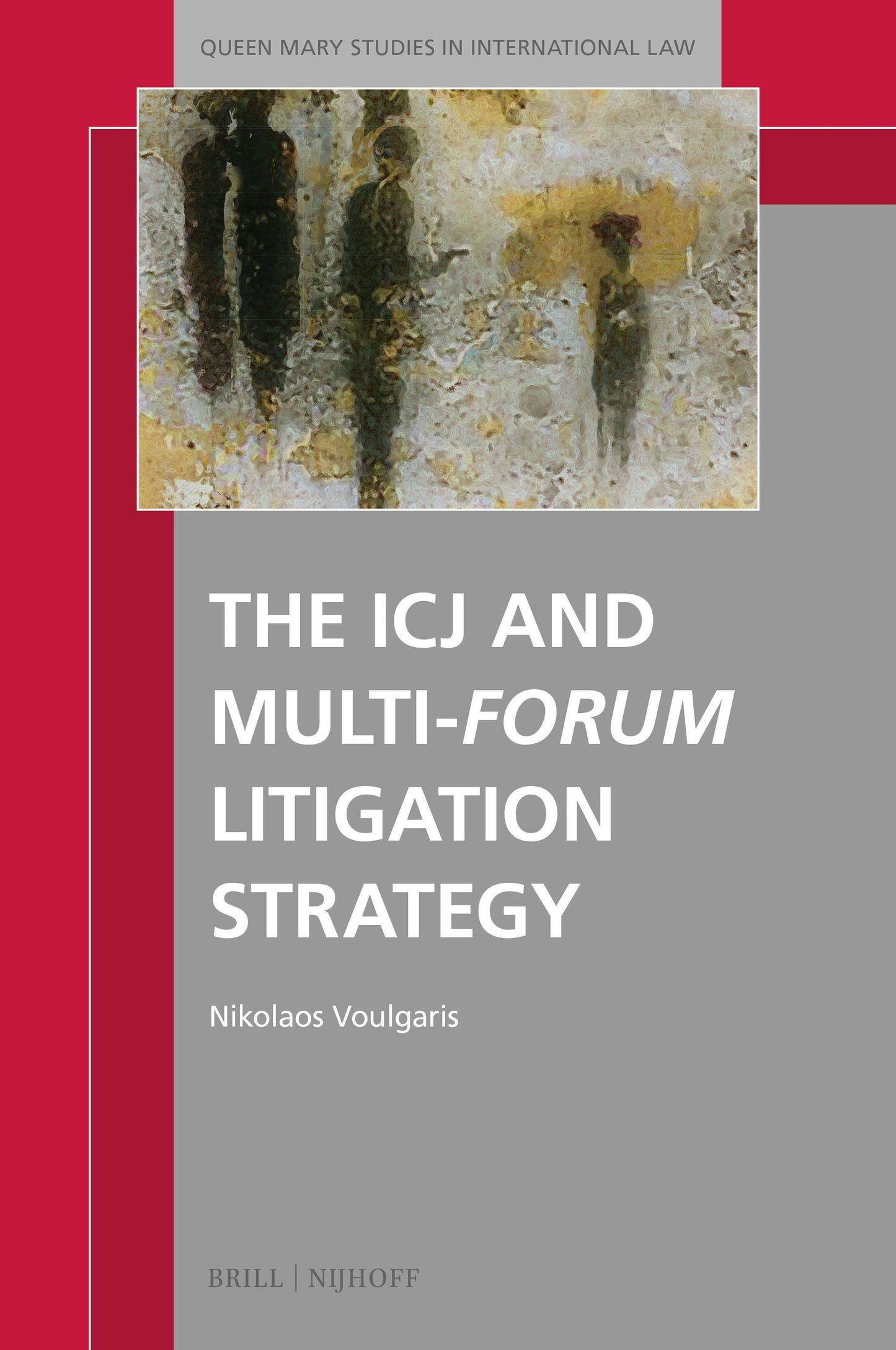 Book cover image for The ICJ and Multi-forum Litigation Strategy ISBN: 9789004704558