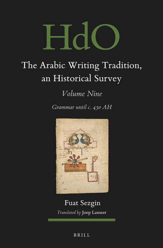 The Arabic Writing Tradition, an Historical Survey, Volume 9