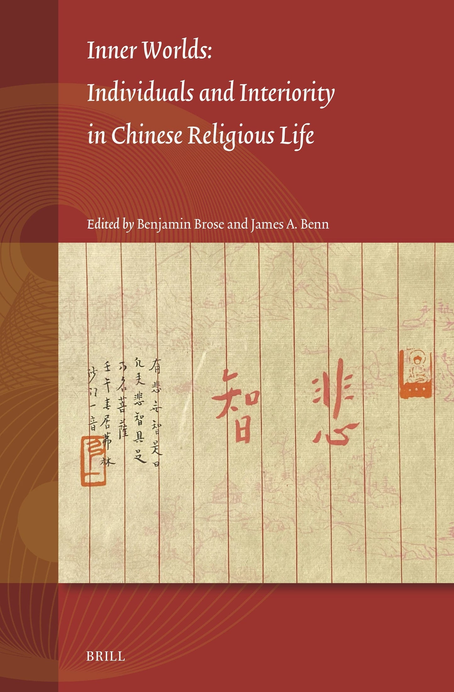 Book cover image for Inner Worlds: Individuals and Interiority in Chinese Religious Life ISBN: 9789004725461
