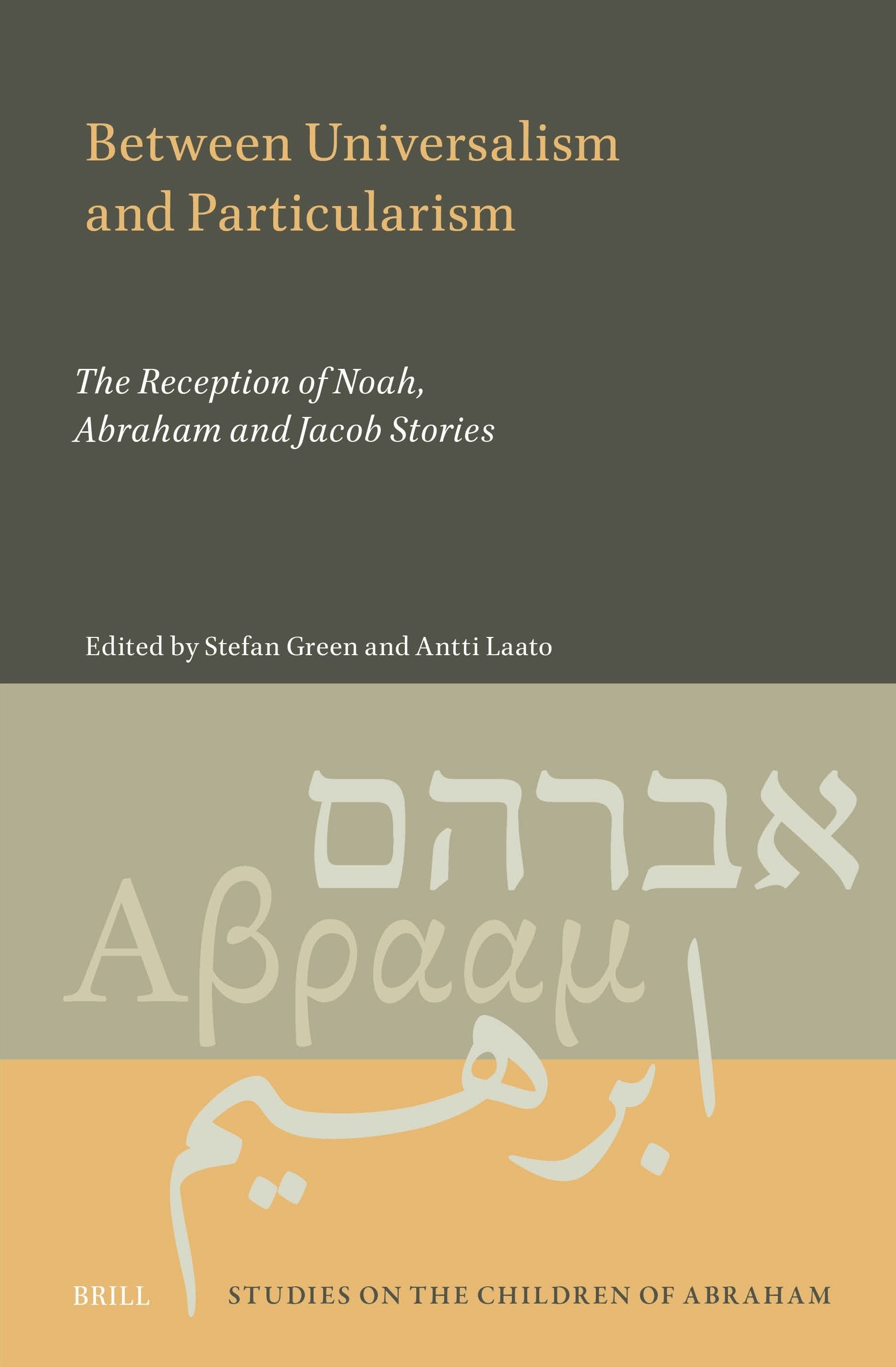 Book cover image for Between Universalism and Particularism: The Reception of Noah, Abraham and Jacob Stories ISBN: 9789004727939