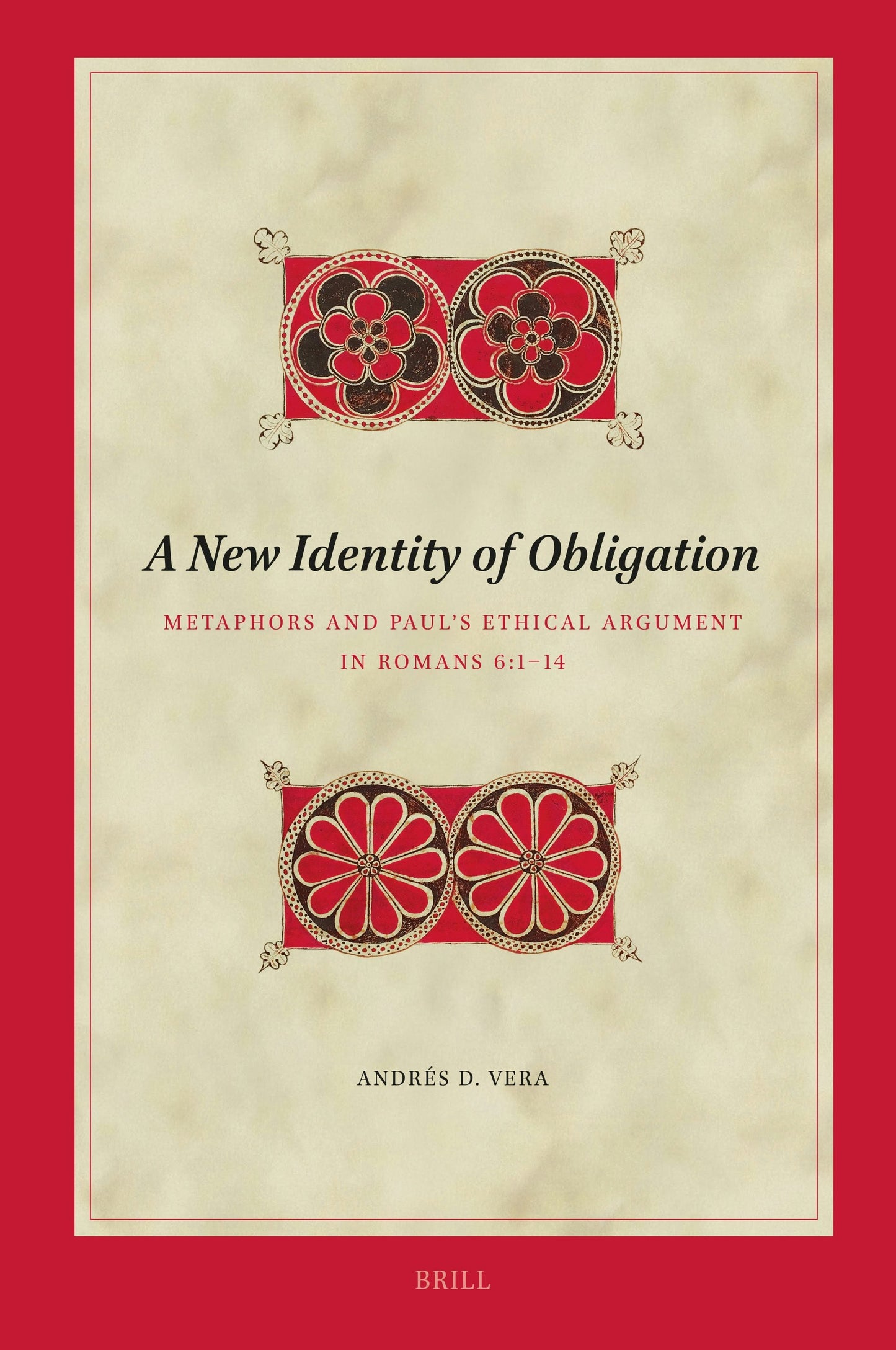 Book cover image for A New Identity of Obligation: Metaphors and Paul’s Ethical Argument in Romans 6:1–14 ISBN: 9789004730434