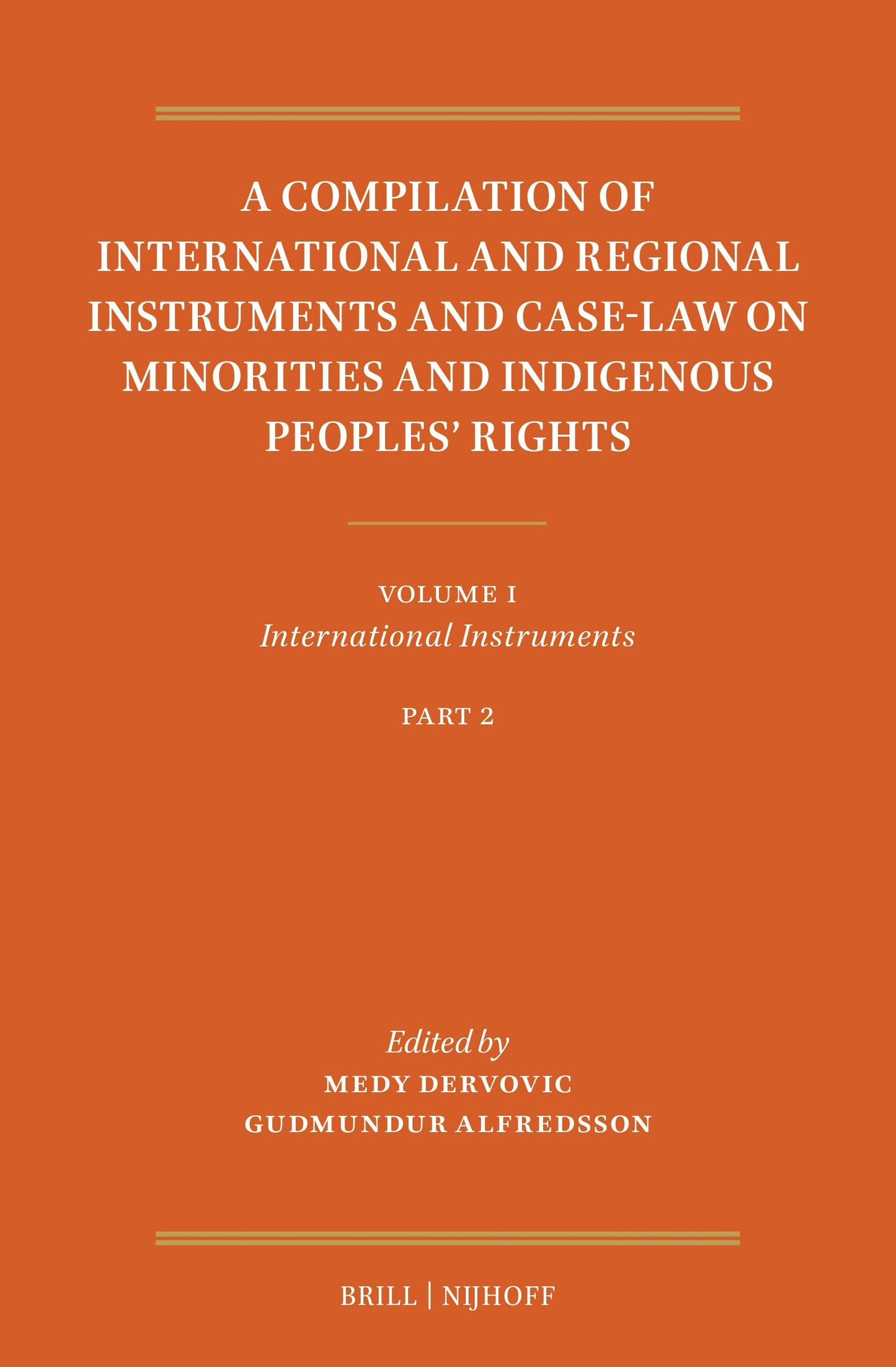 Book cover image for A Compilation of International and Regional Instruments and Case-Law on Minorities and Indigenous Peoples’ Rights ISBN: 9789004731011