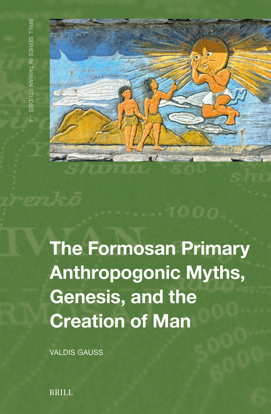 The Formosan Primary Anthropogonic Myths, Genesis, and the Creation of Man