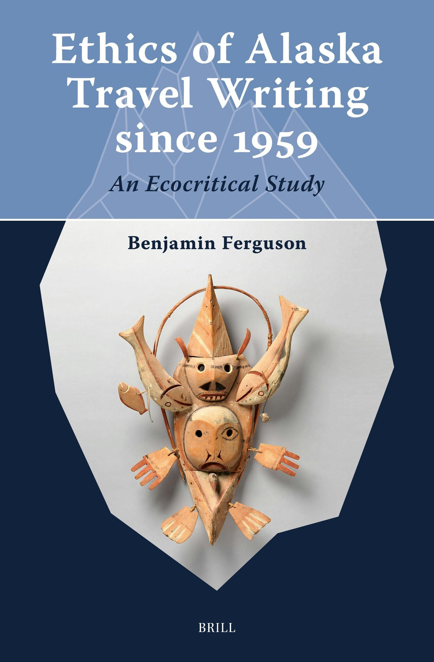Book cover image for Ethics of Alaska Travel Writing since 1959 ISBN: 9789004734753
