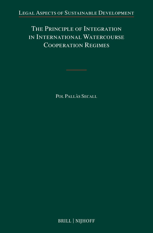 The Principle of Integration in International Watercourse Cooperation Regimes