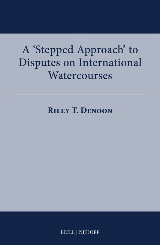 A ‘Stepped Approach’ to Disputes on International Watercourses