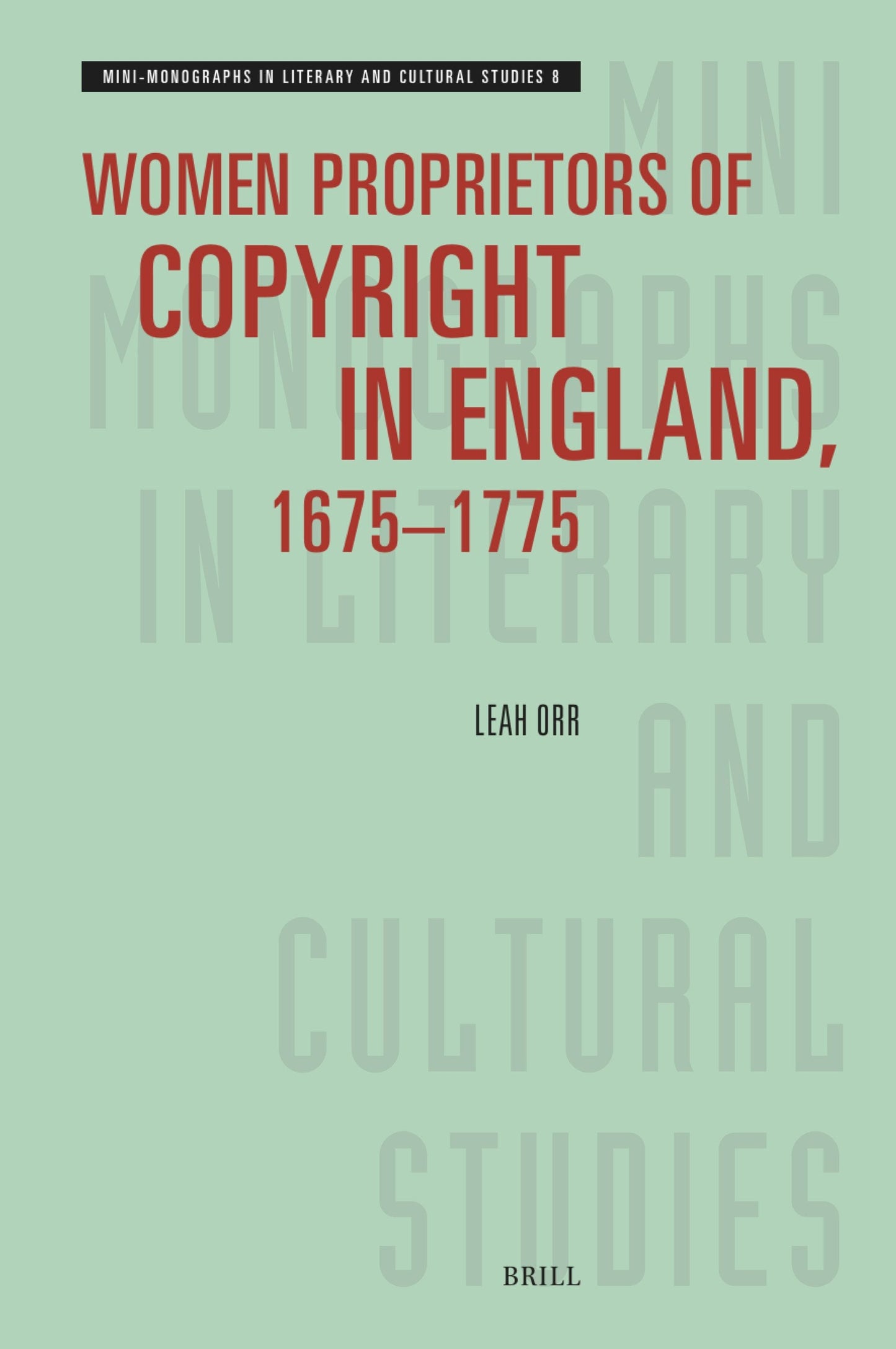 Book cover image for Women Proprietors of Copyright in England, 1675–1775 ISBN: 9789004737914